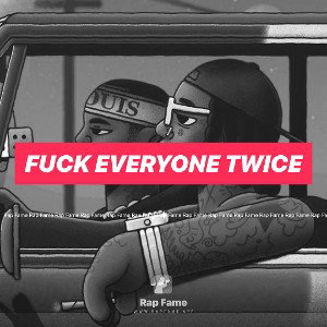Fuck everyone twice 