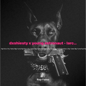 dxshiesty x young astronaut - larchwood flow v1 2