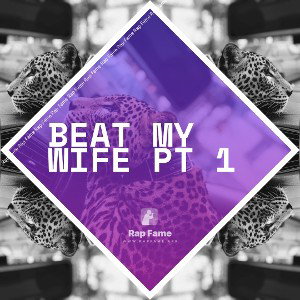 beat my wife pt 1