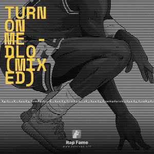 Dlo -Turn On Me 