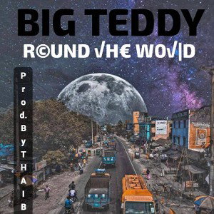 Big Teddy - Round the world