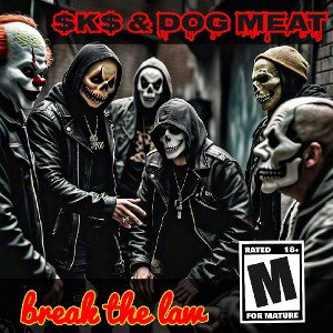 break the law (feat ~ Dog Meat)