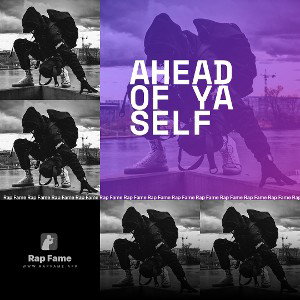 AHEAD OF YA SELF