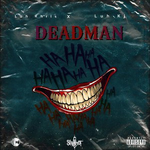 Deadman - Luh KJ ft(Luh Khris)