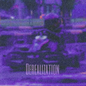 Derealization 