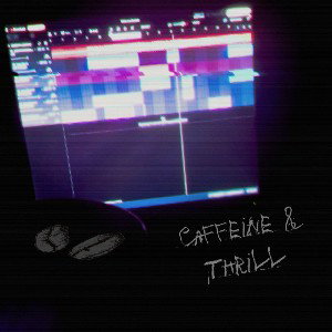 Caffeine & Thrill