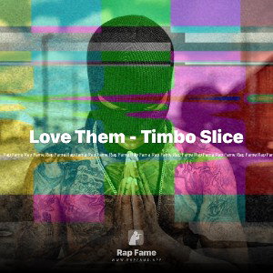 Love Them - Timbo Slice