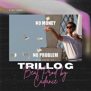 No Mon3y, No Probl3m