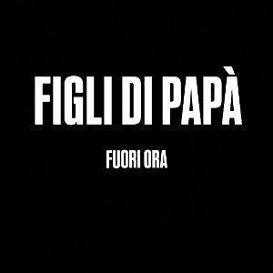 FIGLI DI PAPÀ (freestyle)