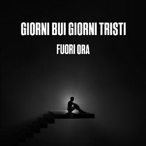 GIORNI BUI GIORNI TRISTI