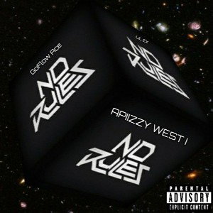 No rules,no rules - Goflow ace,Apiizzyy west I, and lil EX