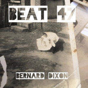 Beat 47-Bernard Dixon