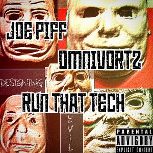 Omnivortz ft. Joe Piff - Run that Tech 