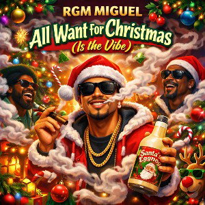 RGM Miguel – “All I Want for Christmas (Is the Vibe)”