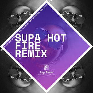 supa hot fire remix