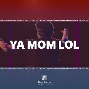 ya mom lol