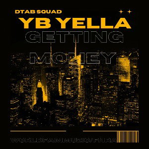 King YB YellaBoy - Getting Money - 3:10:24, 6.43 PM