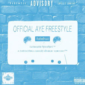 OFFICIAL “AYE” (FREESTYLE) *REMIXED*