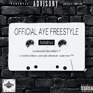 OFFICIAL “AYE” (FREESTYLE)