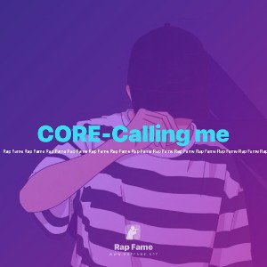 CORE-Calling me 
