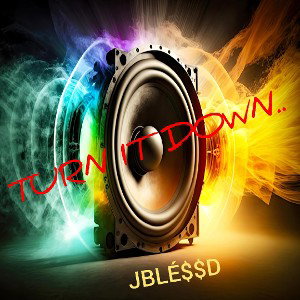 TURN IT DOWN..