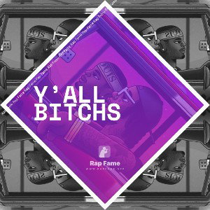 y’all bitchs
