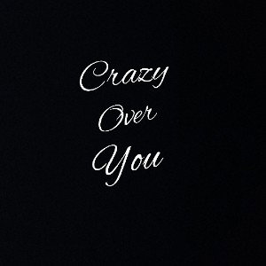 Crazy over you