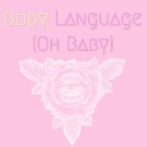 Body Language (Oh Baby)