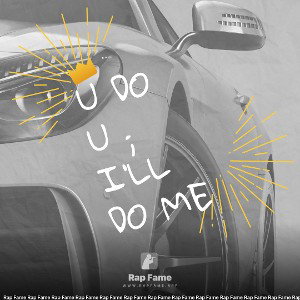 U do U ; I’ll do me