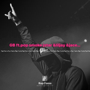 GB ft.pop smoke jstar &liljay &jace2 & lil zdotgo