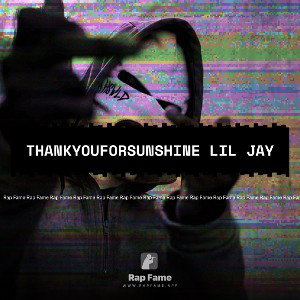 Thankyouforsunshine lil jay