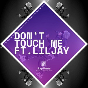 don’t touch me ft.liljay