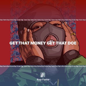 get that money get that doe