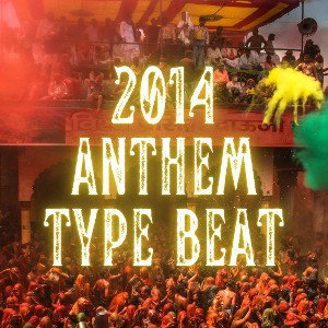 [Free] “2014” Trap Anthem Type Beat