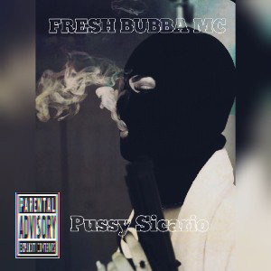Fresh Bubba Mc - Pussy Sicario