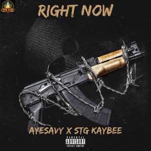 AyeSavy X STG Kaybee- Right Now