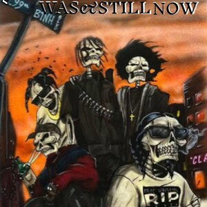 WAS & $TILL NOW