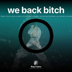 we back bitch 