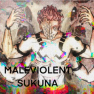 MALEVIOLENTSUKUNA
