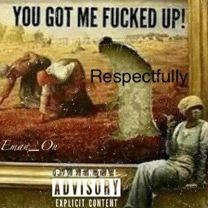🙏🏽Respectfully_Fuck_u🖕🏾part_2