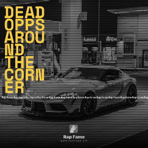 Dead opps around the corner