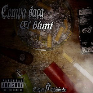 Compa saca el blunt/Chiskiado Ft Casper_K826