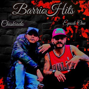  Locos y grifos Chiskiado X Epock One BarrioHits 