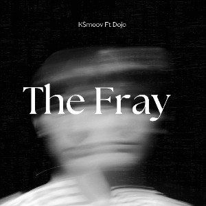 The Fray - K$moov ft Dojo