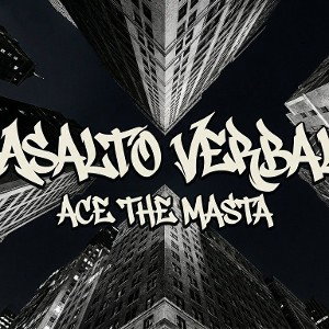 Asalto Verbal(Ace The Masta)
