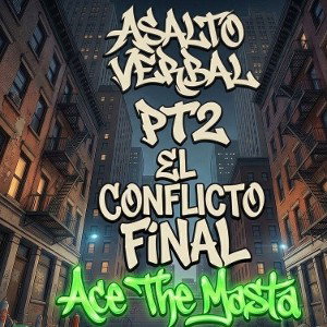 Asalto Verbal(PT2 El Conflicto Final)-Ace The Masta