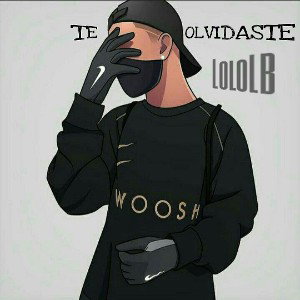 TE OLVIDASTE - LoloLB
