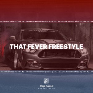 That fever freestyle