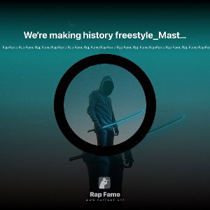 We’re making history freestyle_Mastered_Clarity_d969ba56-0547-4304-ade7-2f0b0d3841cb