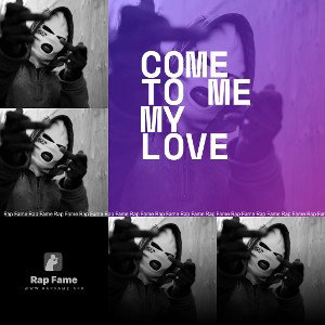 Come to me my love